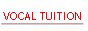 VOCAL TUITION.